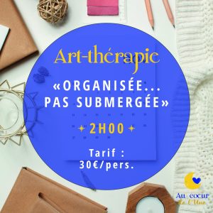 ATELIER « Organisée… Pas submergée ! »